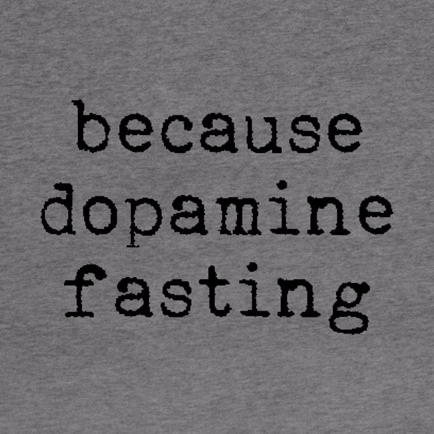 Because dopamine fasting by LemonBox